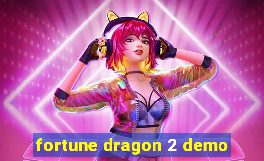 fortune dragon 2 demo